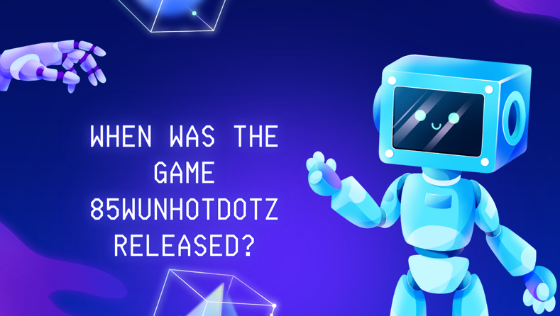 When-Was-the-Game-85WunHotDotz-Released