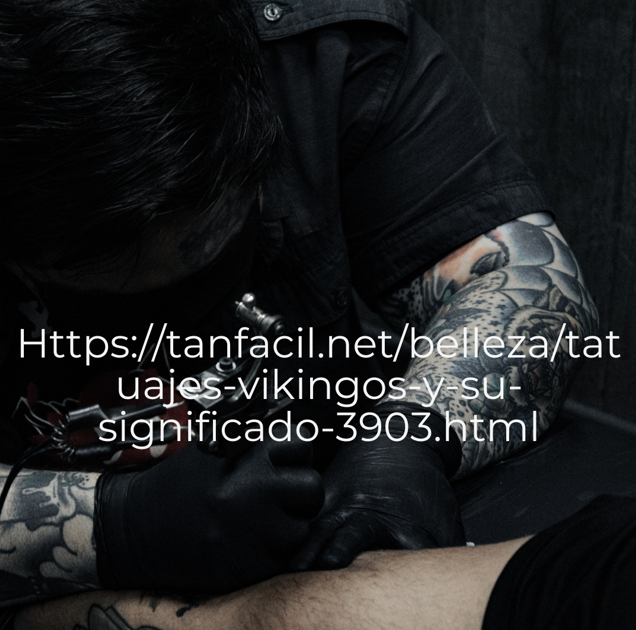 https-tanfacil-net-belleza-tatuajes-vikingos-y-su-significado-3903-html