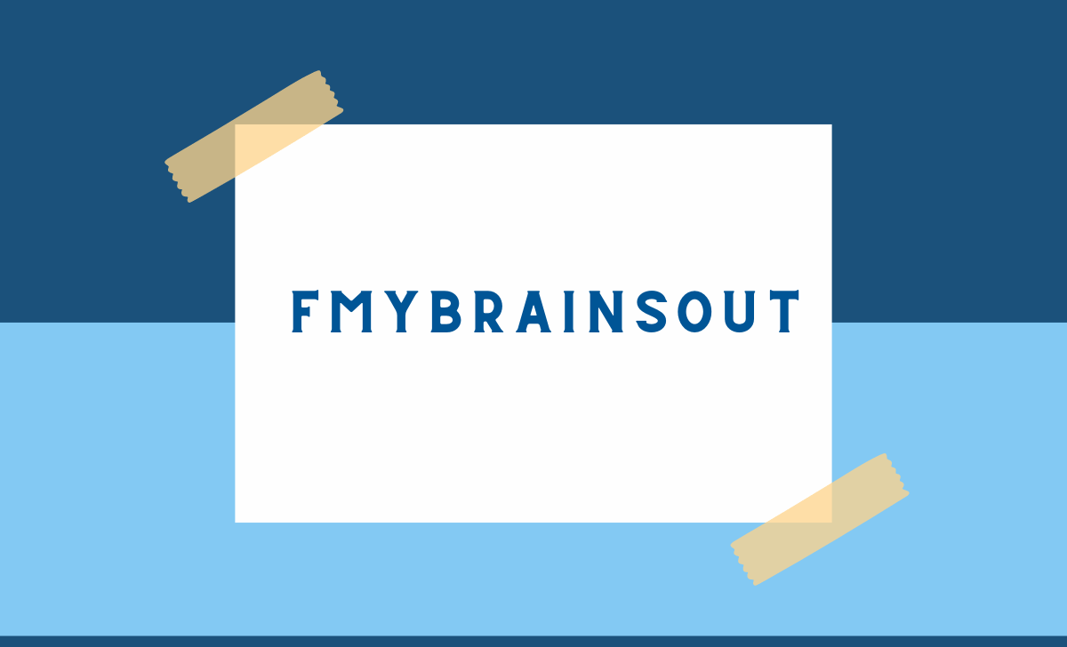 fmybrainsout