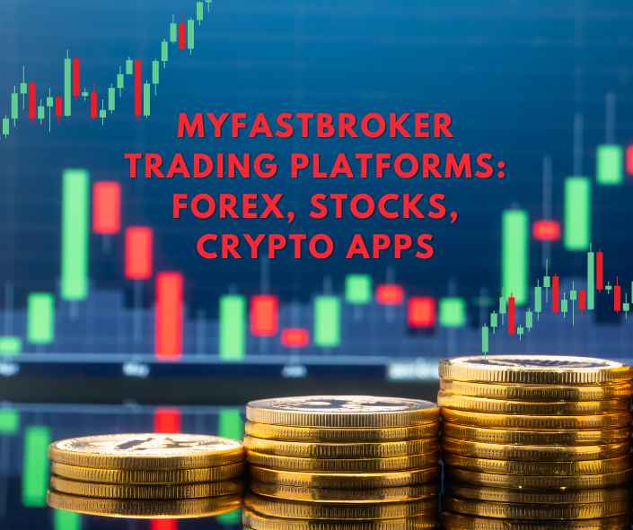 myfastbroker-trading-platforms-forex-stocks-crypto-apps